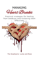 THEY ARE GONE! NOW WHAT? Managing HeartBreaks: Practical Strategies for Healing from Heartbreaks and Initiating them Effectively B0HBHRQ83B Book Cover