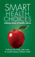 Smart Health Choices: How to Make Informed Health Decisions 1905140177 Book Cover