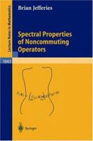 Spectral Properties of Noncommuting Operators (Lecture Notes in Mathematics) 3540219234 Book Cover