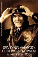 Spalding Aviator's Clothing and Equipment in the 1920s-1930s: 0764304038 Book Cover