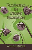 Flowers in Great Profusion 1475973047 Book Cover
