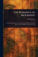 The Romance of Biography 1023377616 Book Cover