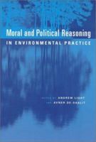 Moral and Political Reasoning in Environmental Practice 0262621649 Book Cover