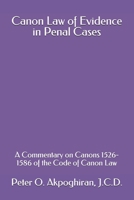Canon Law of Evidence in Penal Cases: A Commentary on Canons 1526-1586 of the Code of Canon Law 1543113842 Book Cover