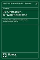 Die Strafbarkeit Der Marktteilnahme: Zu Legitimation Und Grenzen Des Strafrechts Im Bereich Illegaler Markte 3756000613 Book Cover