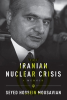 The Iranian Nuclear Crisis: A Memoir 0870032682 Book Cover