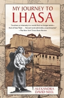 My Journey to Lhasa: The Personal Story of the Only White Woman Who Succeeded in Entering the Forbidden City 1648373275 Book Cover