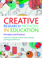 Creative Research Methods in Education: Principles and Practices 1447357078 Book Cover