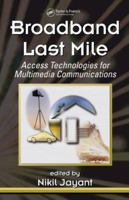 Broadband Last Mile: Access Technologies for Multimedia Communications 0824758862 Book Cover