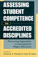 Assessing Student Competence in Accredited Disciplines: Pioneering Approaches to Assessment in Higher Education 1579220347 Book Cover