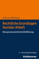 Rechtliche Grundlagen Sozialer Arbeit: Eine Praxisorientierte Einfuhrung (German Edition) 3170378856 Book Cover