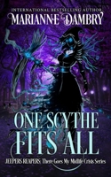 One Scythe Fits All: Jeepers Reapers: There Goes My Midlife Crisis 173252629X Book Cover