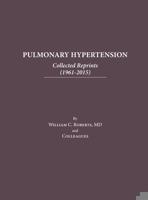 Pulmonary Hypertension: Collected Reprints (1961-2015): Collected Reprints (1961-2015): Collected reprints B0CBG41H8J Book Cover