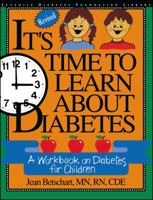 It's Time to Learn About Diabetes: A Workbook on Diabetes for Children, Revised Edition 0471347434 Book Cover