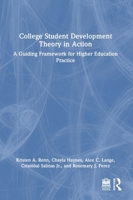 College Student Development Theory in Action: A Guiding Framework for Higher Education Practice 1032755245 Book Cover