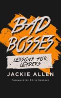 Bad Bosses: Lessons For Leaders 0578821370 Book Cover