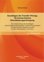 Grundlagen des Transfer-Pricings für konzerninterne Dienstleistungserbringung: Eine Untersuchung der Grundlagen zwecks Implementierung eines ... dem Schwerpunkt e-Commerce 3955494497 Book Cover