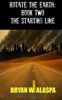 Rotate the Earth: Book Two: The Starting Line 1539429474 Book Cover