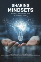 Sharing Mindsets: Where Classrooms and Businesses Meet 1475840624 Book Cover
