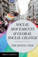 Social Movements and Global Social Change: The Rising Tide 1442214902 Book Cover