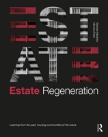 Estate Regeneration: Learning from the Past, Housing Communities of the Future 0367271281 Book Cover