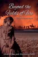 Beyond the Fields of Fire: A Civil War Novel Sequel 1965121233 Book Cover