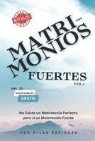 Matrimonios Fuertes vol.1: No Existe un Matrimonio Perfecto pero si un Matrimonio Fuerte (Spanish Edition) B0C9SHK3RT Book Cover