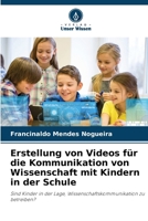 Erstellung von Videos für die Kommunikation von Wissenschaft mit Kindern in der Schule (German Edition) 6207533925 Book Cover