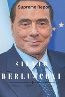 Silvio Berlusconi: L'uomo, il mito, la polemica B0C7T5RMXH Book Cover