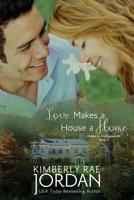 Love Makes a House a Home 0994074530 Book Cover