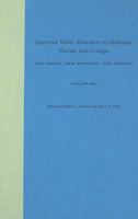 Interstate Water Allocation in Alabama, Florida, and Georgia: New Issues, New Methods, New Models 0813029341 Book Cover