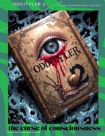 ODDITYLER 2: (The Curse of Consciousness) (Working Round The Clock: Going Full Circle) B0F3CVBNKZ Book Cover