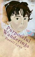 Purposeful Wanderings: Young Readers Edition of Philanthropic Wanderlust 1502363798 Book Cover