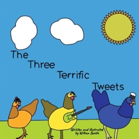 The Three Terrific Tweets 183615156X Book Cover