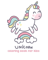 unicorn coloring book for kids: unique 50 coloring pages, a hilarious unicorn coloring book, a beautiful collection of 50 unicorns illustrations, awesome unicorn coloring book for Kids B084DKFCF2 Book Cover