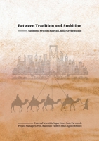 Between Tradition and Ambition: Saudi Arabia's Strategic Evolution, 2000-2025: Power, Identity, and Strategy in a Transforming State 3384673565 Book Cover