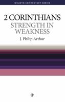 Strength in Weakness: 2 Corinthians Simply Explained (Welwyn Commentary Series) 0852345720 Book Cover