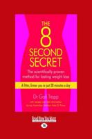 The 8 Second Secret: The Scientifically Proven Method for Lasting Weightloss 1741756871 Book Cover