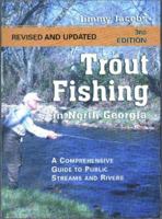 Trout Fishing in North Georgia: A Comprehensive Guide to Public Lakes, Reservoirs, and Rivers 1561450766 Book Cover