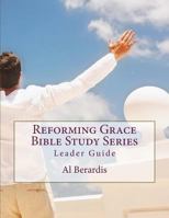 Reforming Grace Bible Study Series: Leader Guide 1519336195 Book Cover