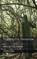 Fighting for Tomorrow: Sins of the Father 1983209139 Book Cover