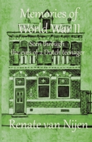 Memories of World War II: Seen through the eyes of a Dutch teenager 9082452871 Book Cover