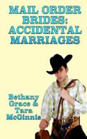 Mail Order Brides: Accidental Marriages 1500231223 Book Cover