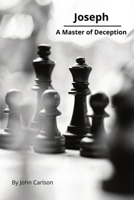 Joseph: A Master of Deception B0FJ68CMK3 Book Cover