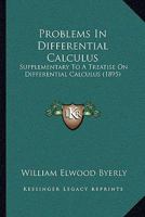 Problems In Differential Calculus: Supplementary To A Treatise On Differential Calculus 1146012985 Book Cover