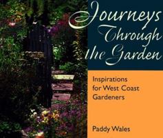 Journeys Through the Garden: Inspiration for Gardeners in B.C. and the Pacific Northwest 1551107864 Book Cover