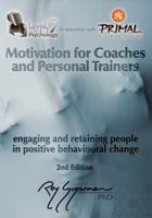 Motivation for Coaches and Personal Trainers 0987499750 Book Cover