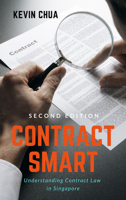 Contract Smart (2nd Edition): Understanding Contract Law in Singapore 9814928755 Book Cover