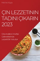Çin Lezzetinin Tadını Çıkarın 2023: Orta Krallık'ın Mutfak Geleneklerinde Lezzetli Bir Yolculuk 1837524351 Book Cover