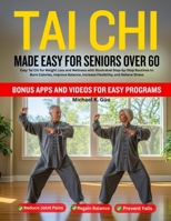 Tai CHI Made Easy for Seniors Over 60: Easy Tai Chi for Weight Loss and Wellness with Illustrated Step-by-Step Routines to Burn Calories, Improve Bala B0FV2D9LVS Book Cover